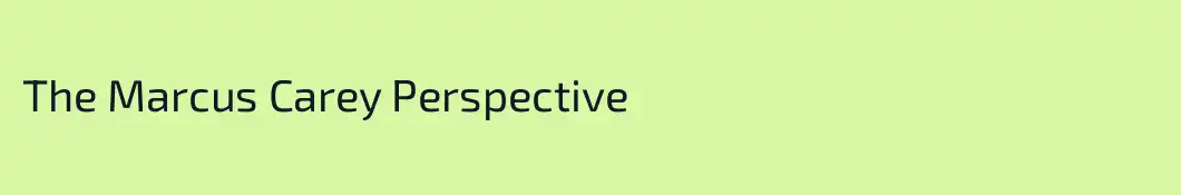 The Marcus Carey Perspective